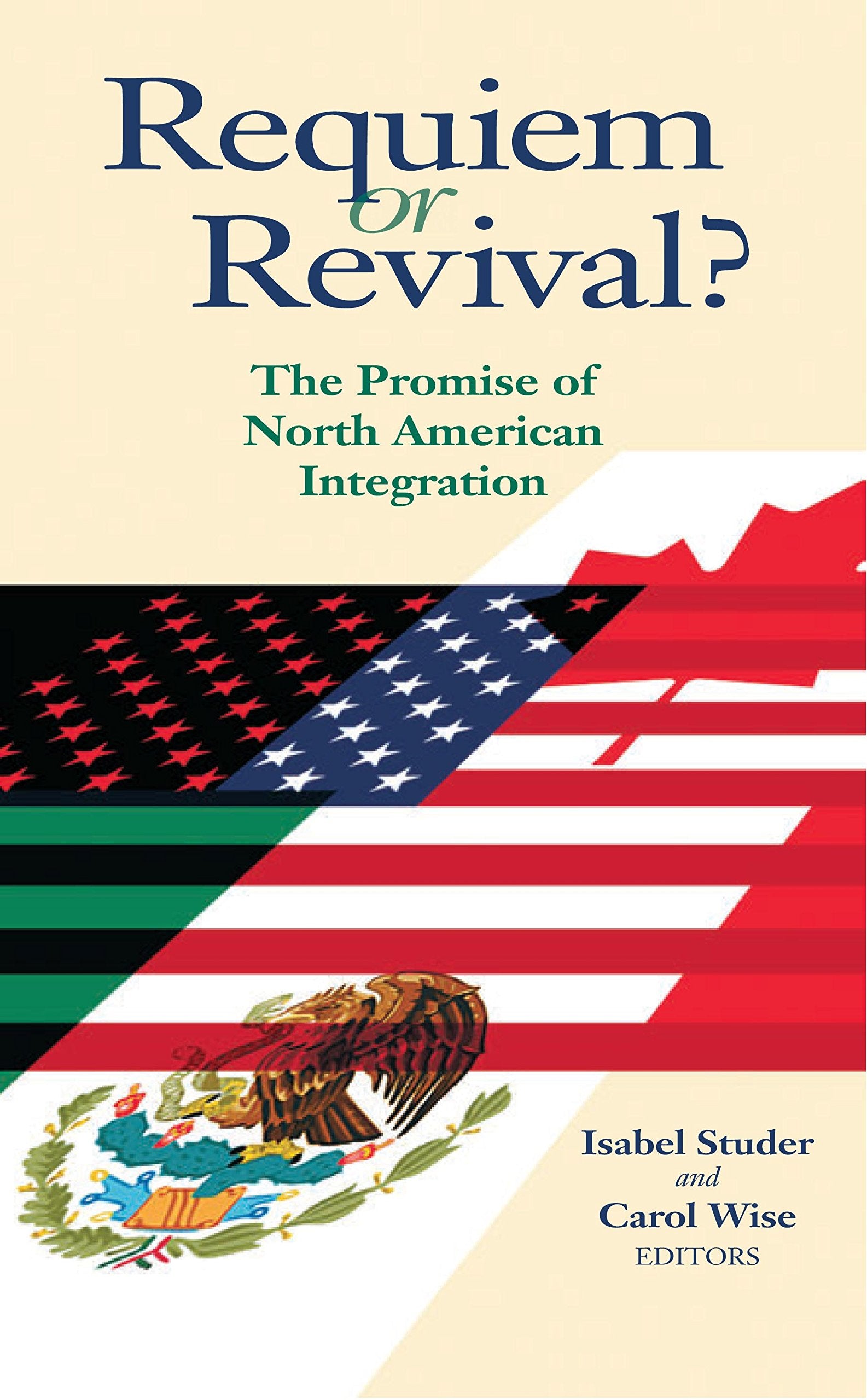 Requiem or Revival?: The Promise of North American Integration book