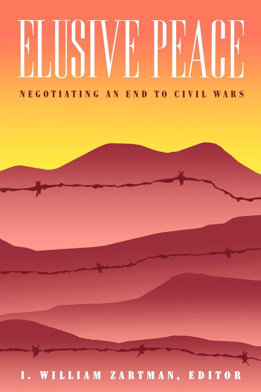 Elusive Peace: Negotiating an End to Civil Wars Law