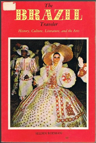 The Brazil Traveler: History, Culture, Literature, and the Arts Travel Books