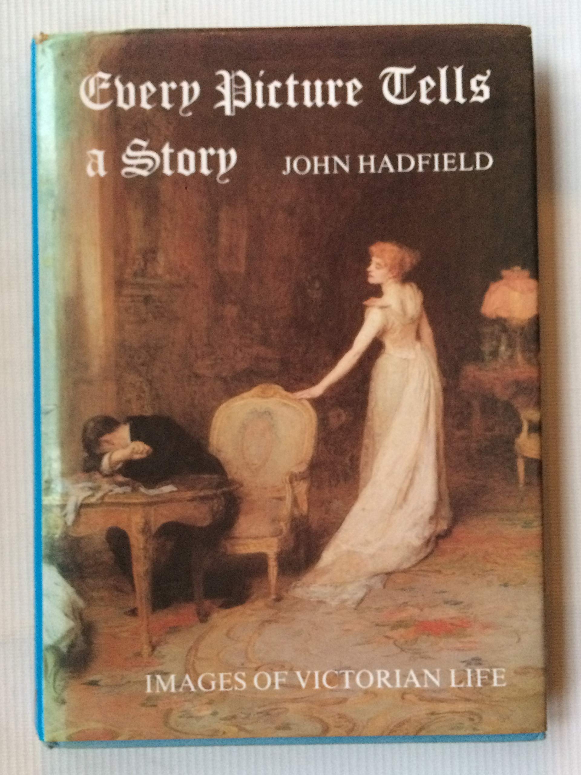 Every Picture Tells a Story: Images of Victorian Life Film, Art & Culture