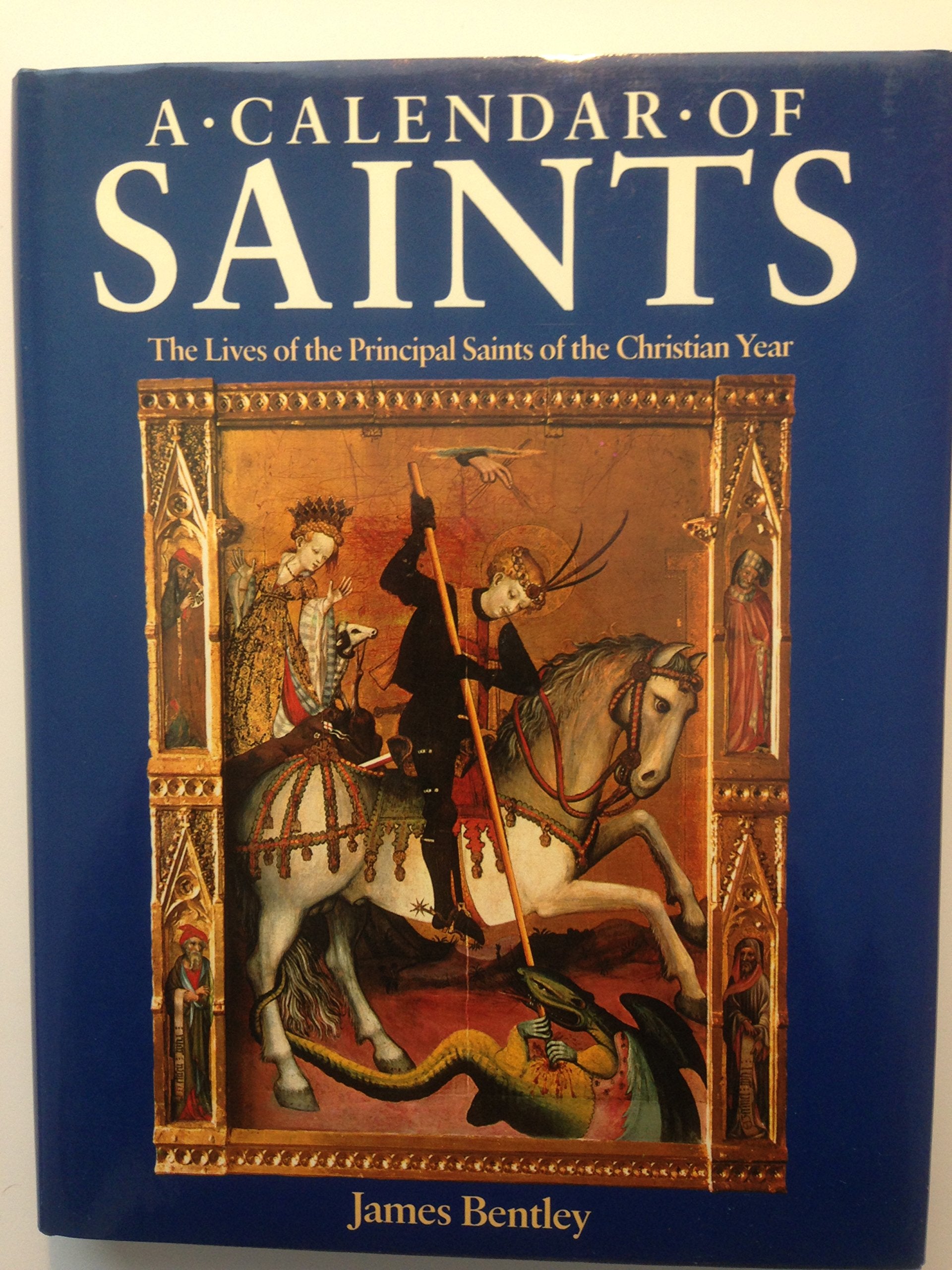 A Calendar of Saints: The Lives of the Principal Saints of the Christian Year Religion & Esotericism
