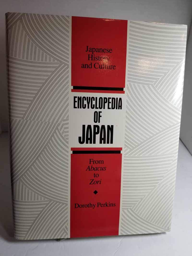 Encyclopedia of Japan: Japanese History and Culture, from Abacus to Zori Social Sciences