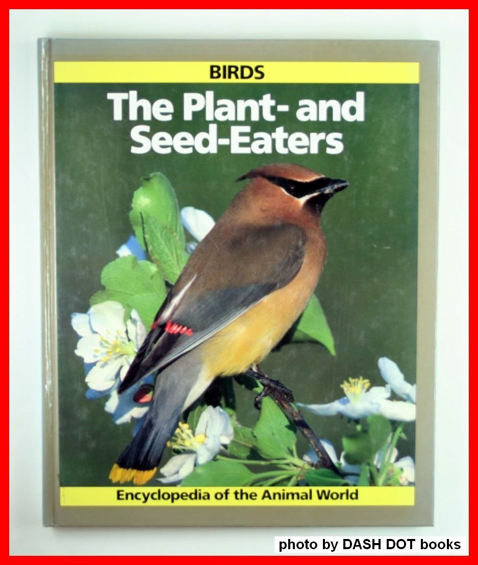 Birds the Plant and Seed Eaters (Encyclopedia of the Animal World) Mathematics