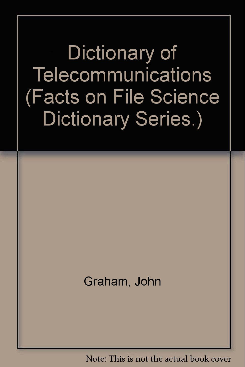 Facts on File Dictionary of Telecommunications (Facts on File Science Dictionary Series.) Business, Finance & Career