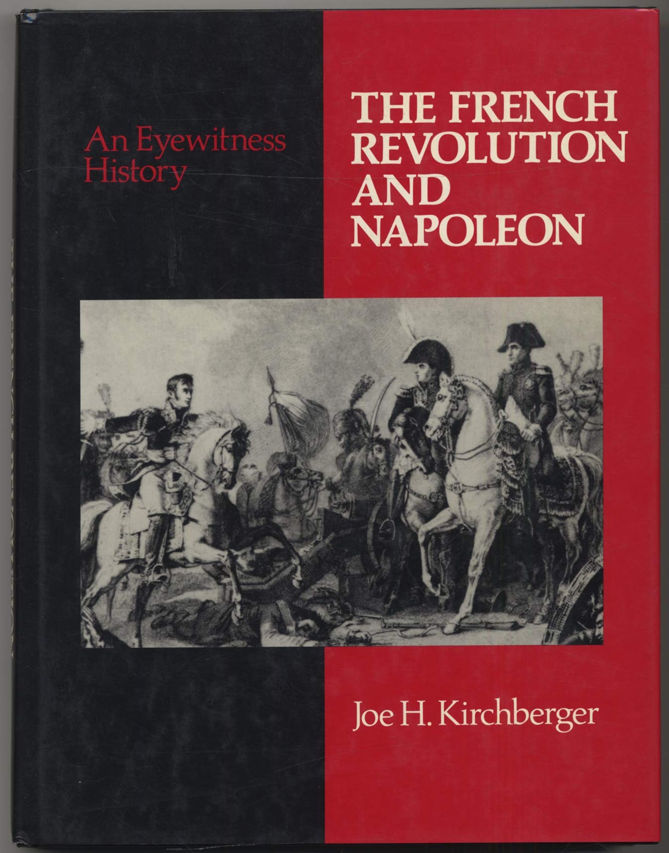 The French Revolution and Napoleon: An Eyewitness History (Eyewitness History Series) Politics & History