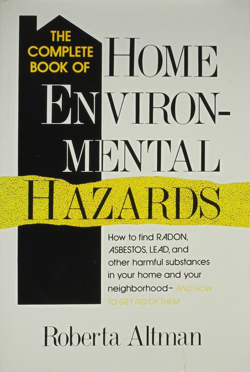 Complete Book of Home Environmental Hazards Home & Household