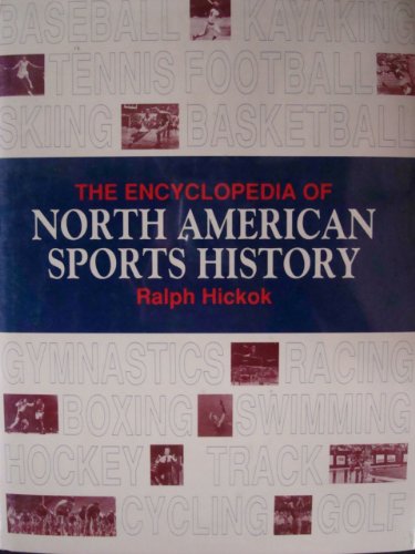 The Encyclopedia of North American Sports History Politics & History