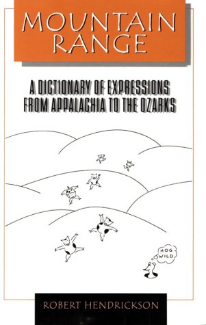 Mountain Range: A Dictionary of Expressions from Appalachia to the Ozarks (Facts on File Dictionary of American Regional Expressions, Band 4) Geology & Geography