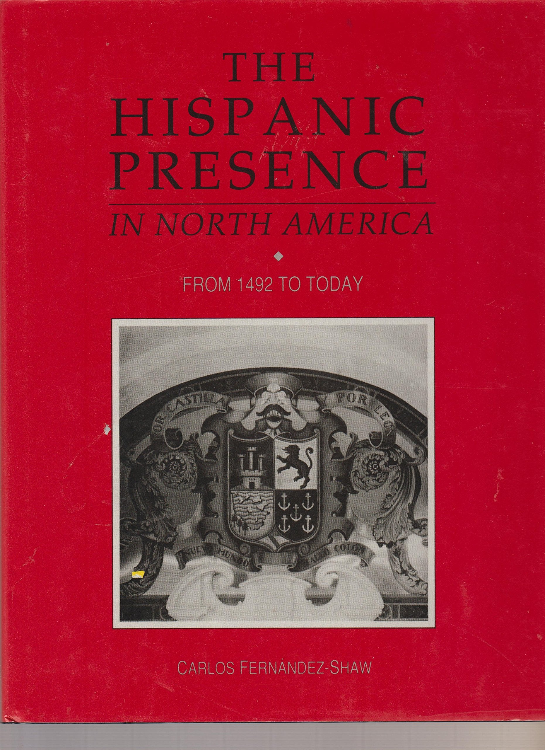 The Hispanic Presence in North America: From 1492 to Today Books