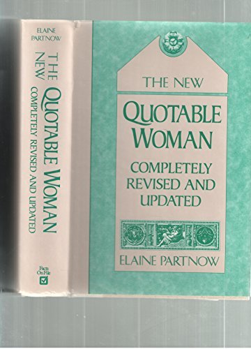 The New Quotable Woman: Completely Revised and Updated. Books