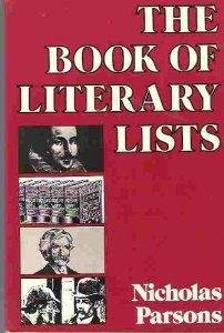 The Book of Literary Lists: A Collection of Annotated Lists, Statistics, and Anecdotes Concerning Books Reference Books