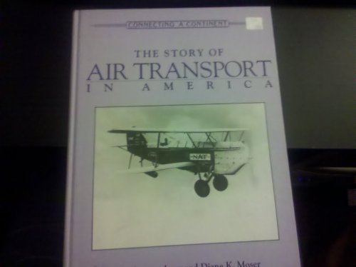 The Story of Air Transport in America (CONNECTING A CONTINENT) Education