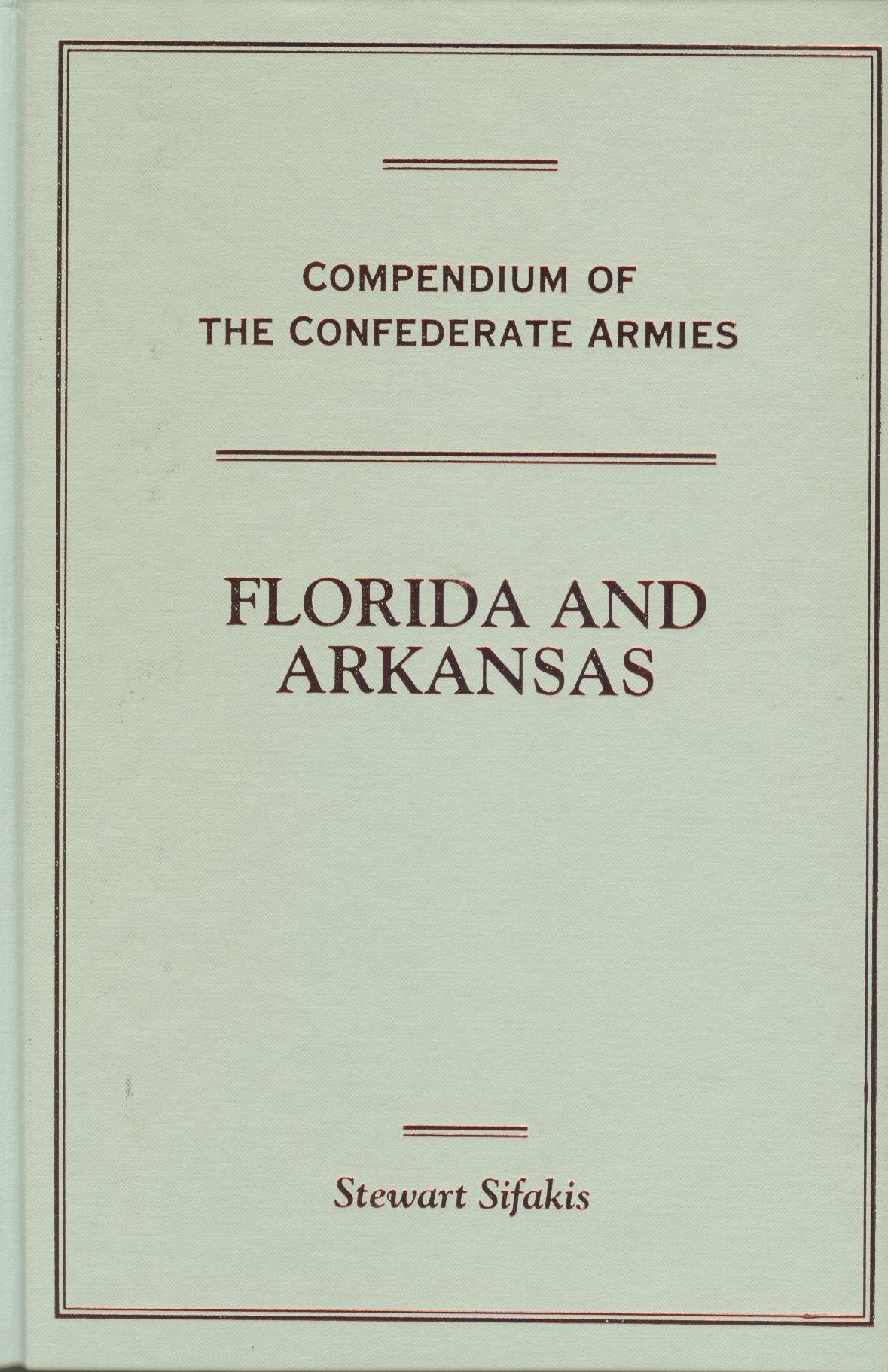 Florida and Arkansas (Compendium of the Confederate Armies) Social Sciences