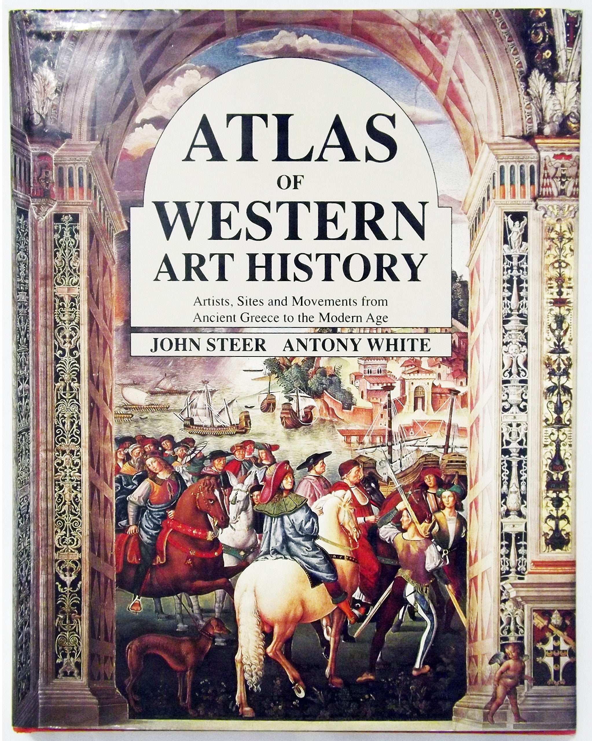 Atlas of Western Art History: Artists, Sites and Movements from Ancient Greece to the Modern Age book