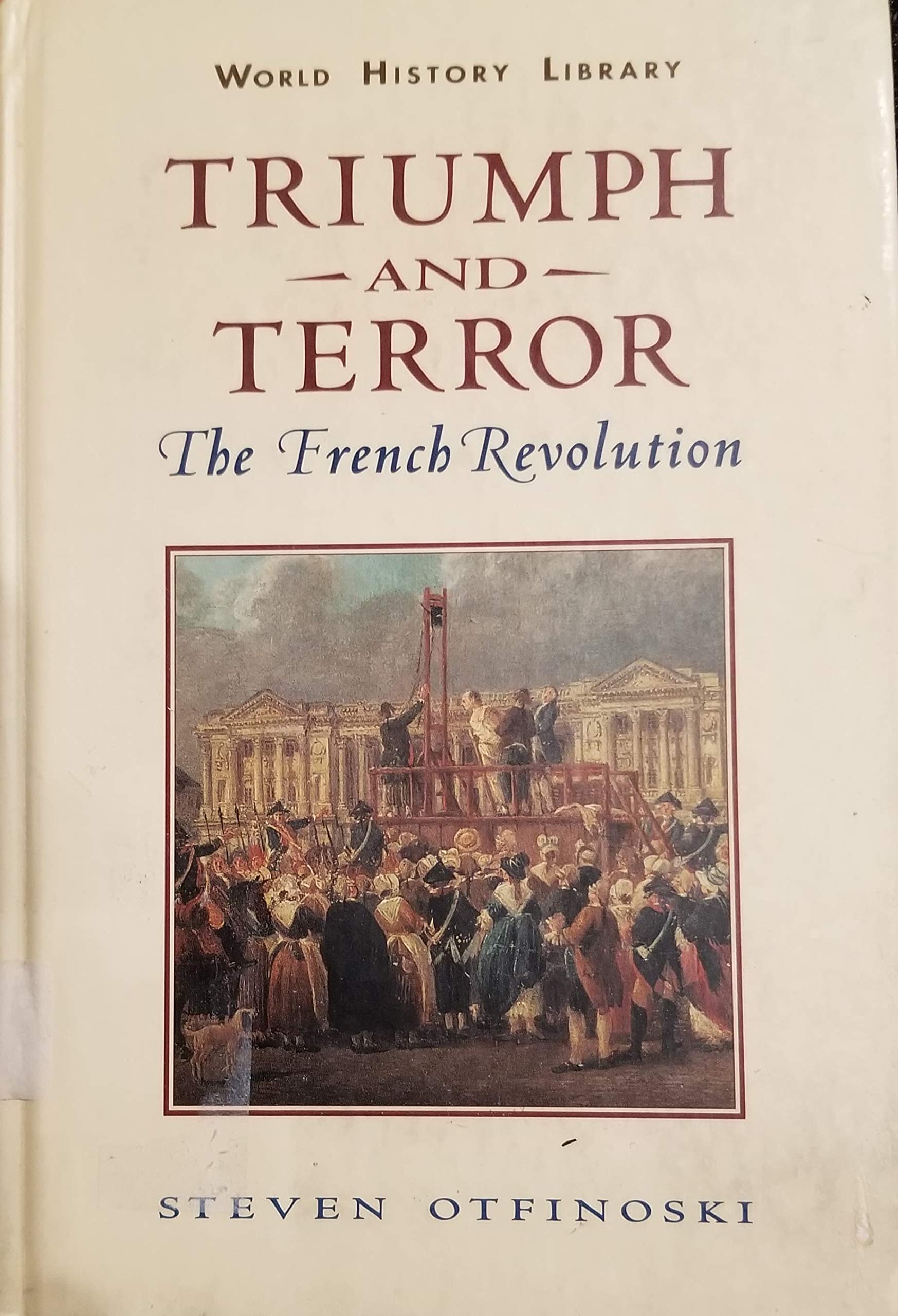 Triumph and Terror: French Revolution (World History Library) Politics & History
