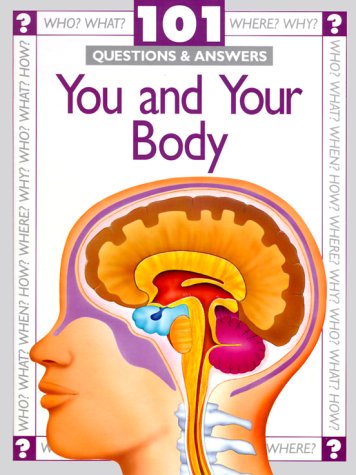 You and Your Body (101 Questions & Answers) Medicine