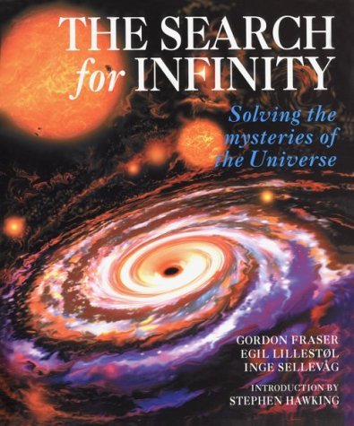 The Search for Infinity: Solving the Mysteries of the Universe Mathematics