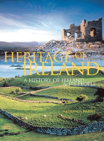 Heritage of Ireland: A History of Ireland & Its People Politics & History