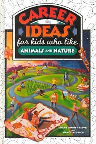 Career Ideas for Kids Who Like Animals and Nature (The Career Ideas for Kids Series) Business, Finance & Career