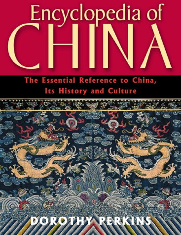 Encyclopedia of China: The Essential Reference to China, Its History and Culture Reference Books