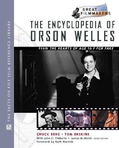 The Encyclopedia of Orson Welles: From "The Hearts of Age" to "F for Fate" (Great Filmmakers) Art & Literature Books