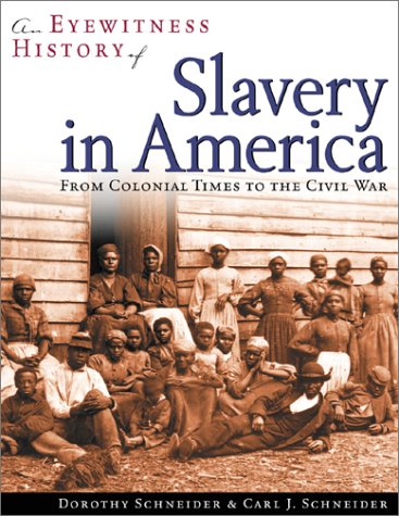 An Eyewitness History of Slavery in America: From Colonial Times to the Civil War Social Sciences