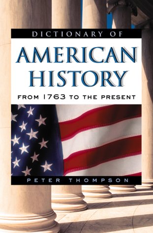 Dictionary of American History: From 1763 to the Present (Facts on File Library of American History) Reference Books