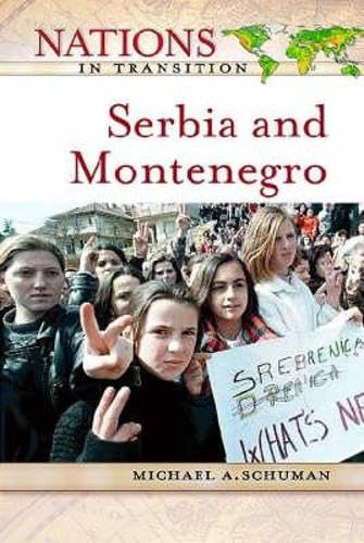 Serbia and Montenegro (Nations in Transition) Politics & History