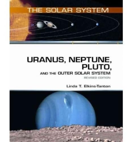 Uranus, Neptune, Pluto, and the Outer Solar System: Revised Edition (The Solar System) Reference Books