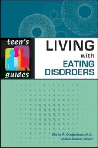 Living with Eating Disorders (Teen's Guides) book