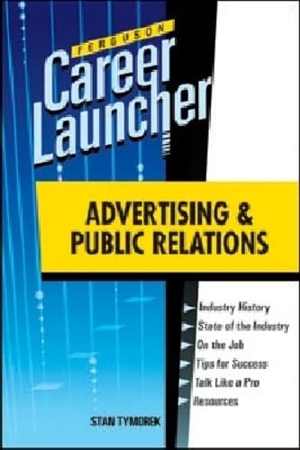ADVERTISING AND PUBLIC RELATIONS (Ferguson Career Launcher) Business, Finance & Career