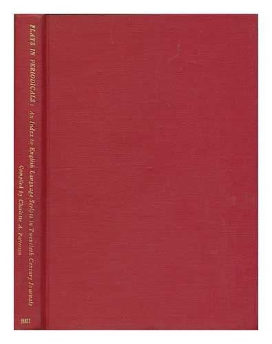 Plays in Periodicals: An Index to English Language Scripts in 20th Century Journals Drama