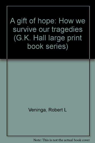 A gift of hope: How we survive our tragedies (G.K. Hall large print book series) Books
