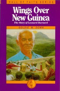 Wings over New Guinea: The Story of Leonard Barnard (Hall of Faith Series) Books