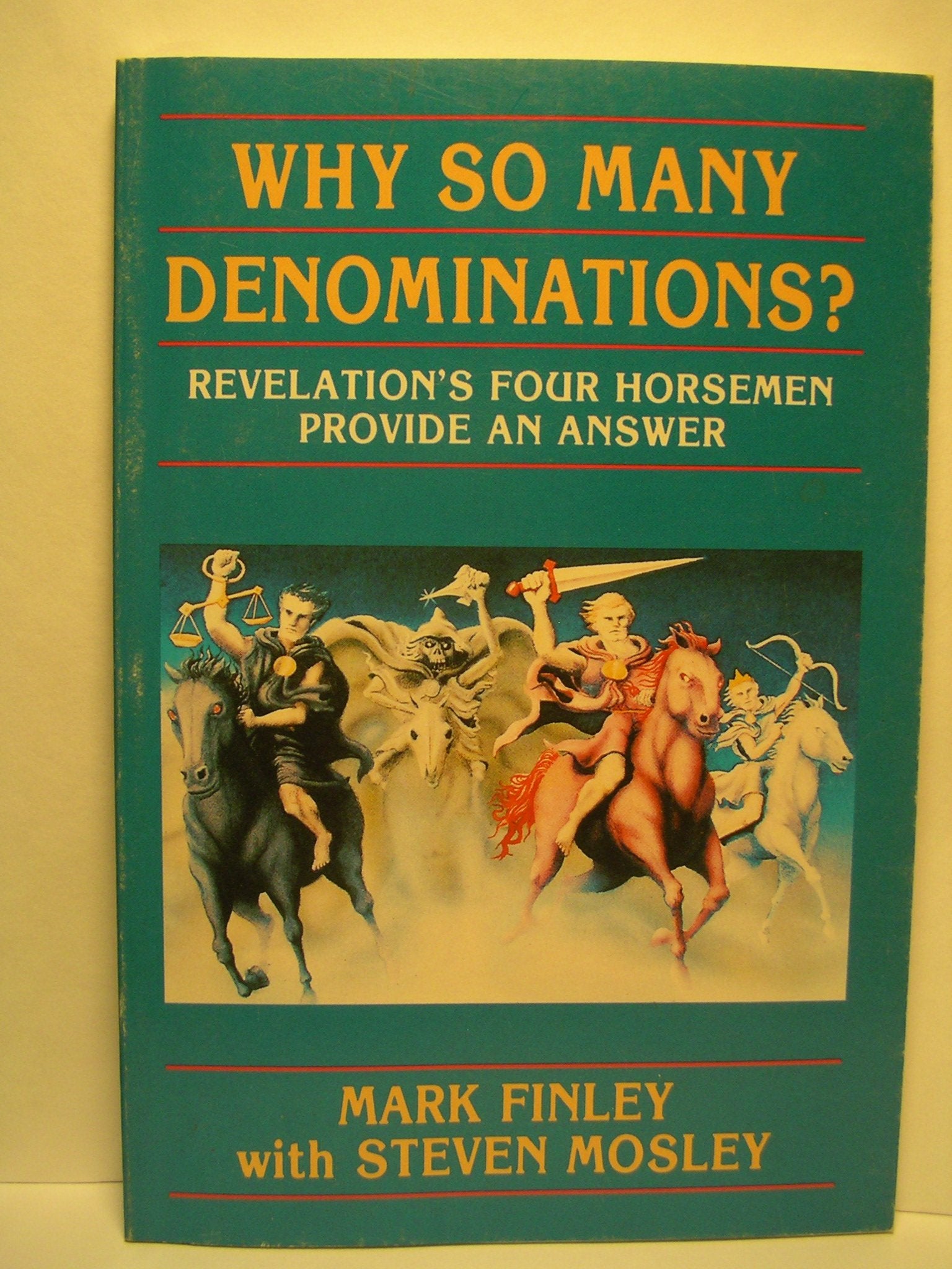 Why So Many Denominations?: Revelation's Four Horsemen Provide an Answer Religion & Esotericism