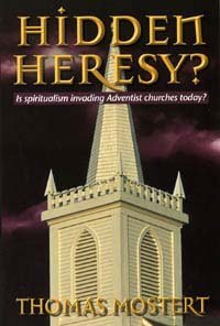 Hidden Heresy?: Is Spiritualism Invading the Adventist Church? book