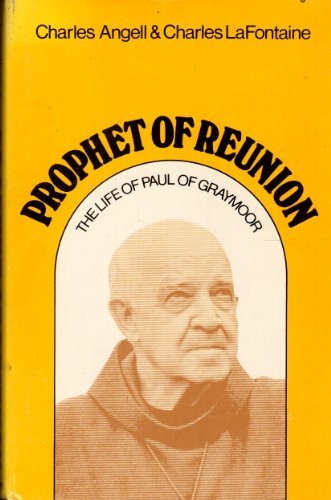 PROPHET OF REUNION the life of Paul of Graymoor Books