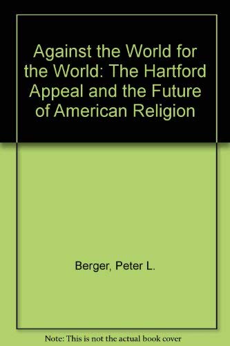 Against the World for the World: The Hartford Appeal and the Future of American Religion Religion & Esotericism