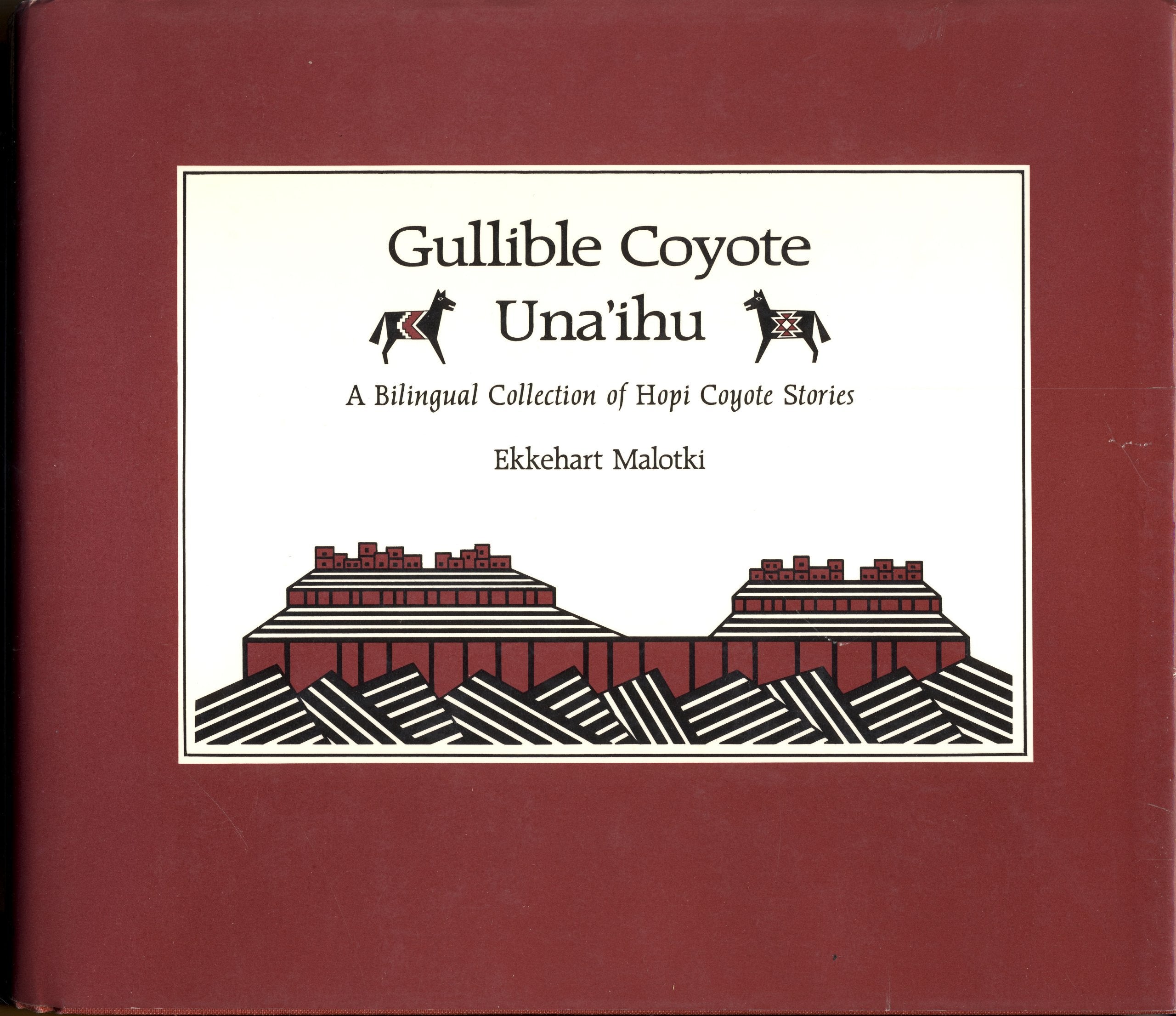 Gullible Coyote/Una'Ihu: A Bilingual Collection of Hopi Coyote Stories Social Sciences