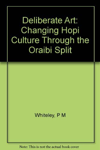 Deliberate Acts: Changing Hopi Culture Through the Oraibi Split General education