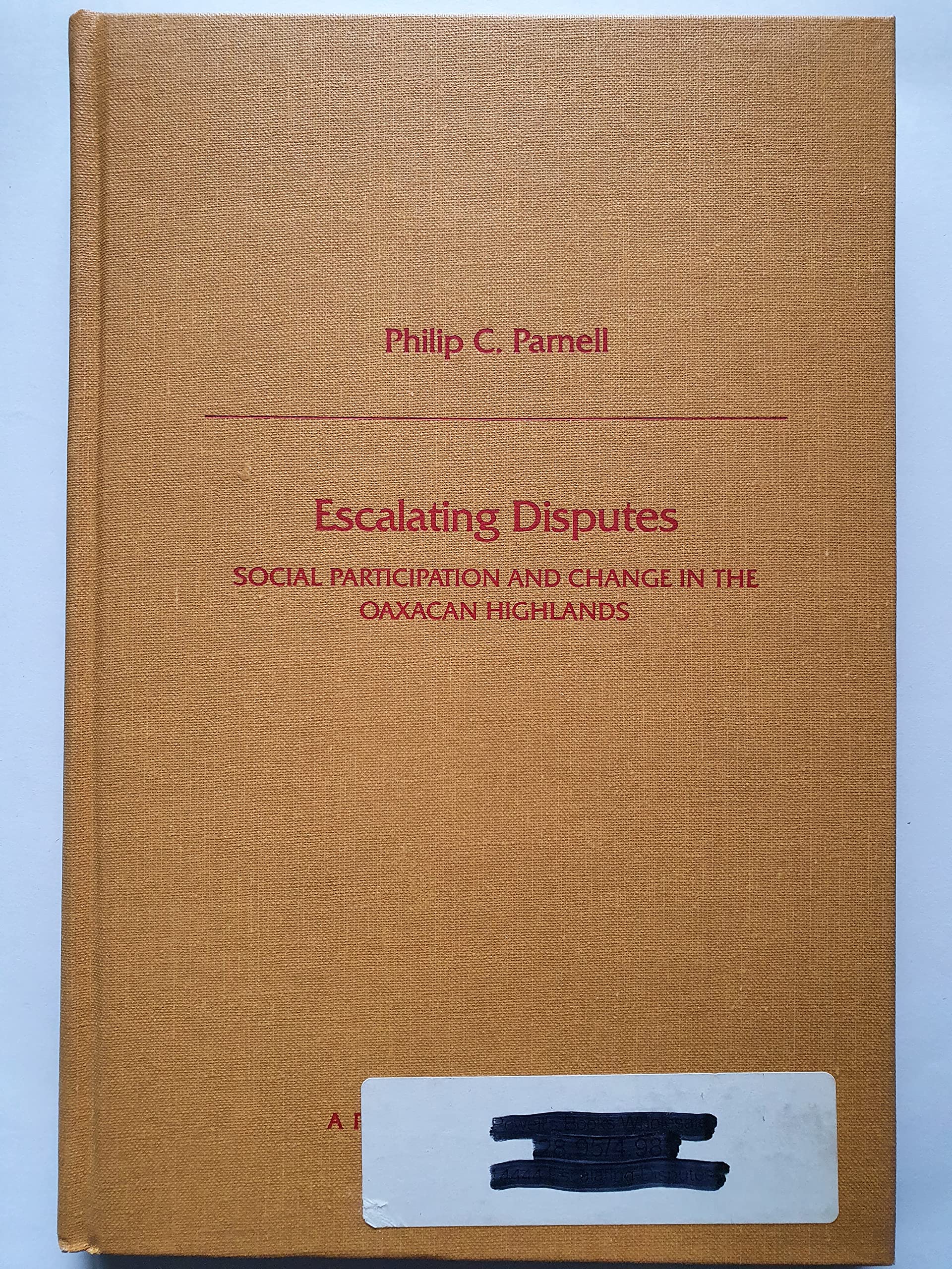 Escalating Disputes: Social Participation and Change in the Oaxacan Highlands (Profmex Monograph) Law