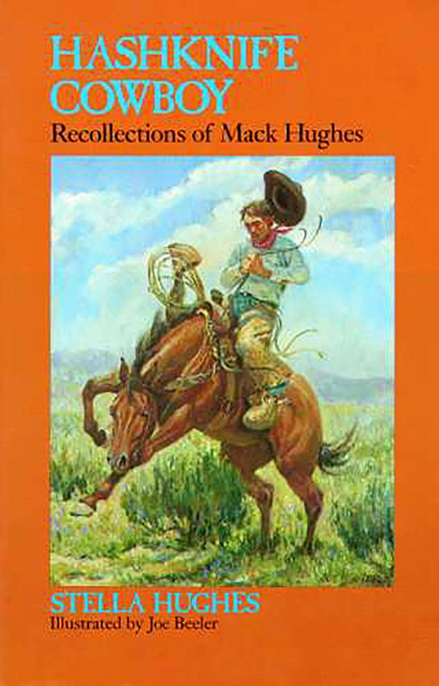 Hashknife Cowboy: Recollections of Mack Hughes Memories