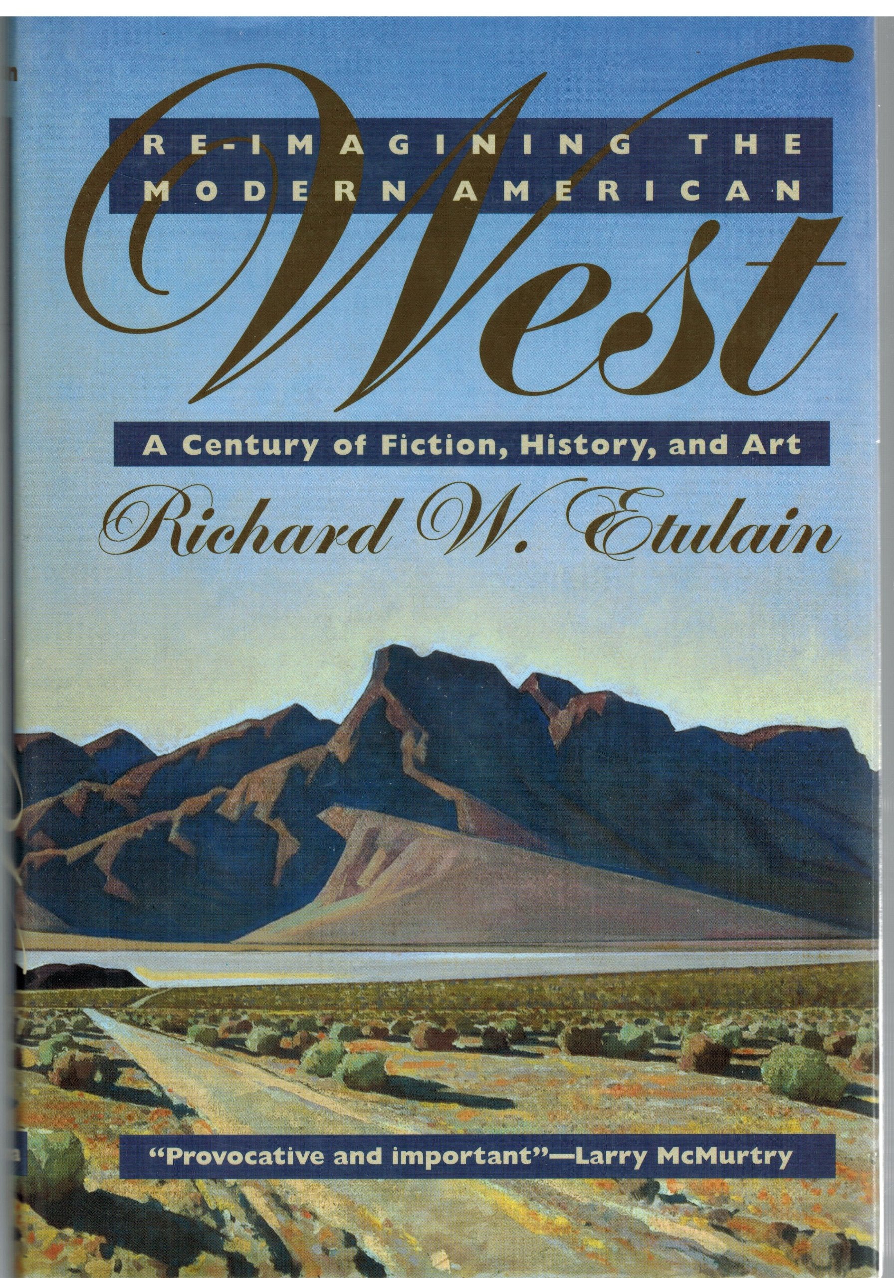 Reimagining the Modern American West: A Century of Fiction, History, and Art Politics & History