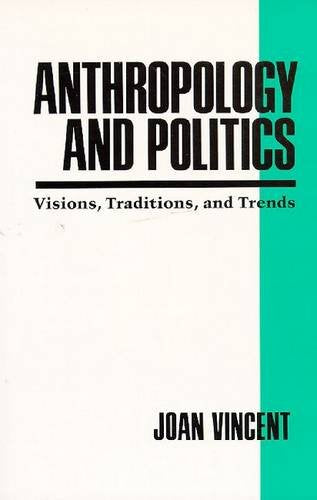 Anthropology and Politics: Visions, Traditions, and Trends General education