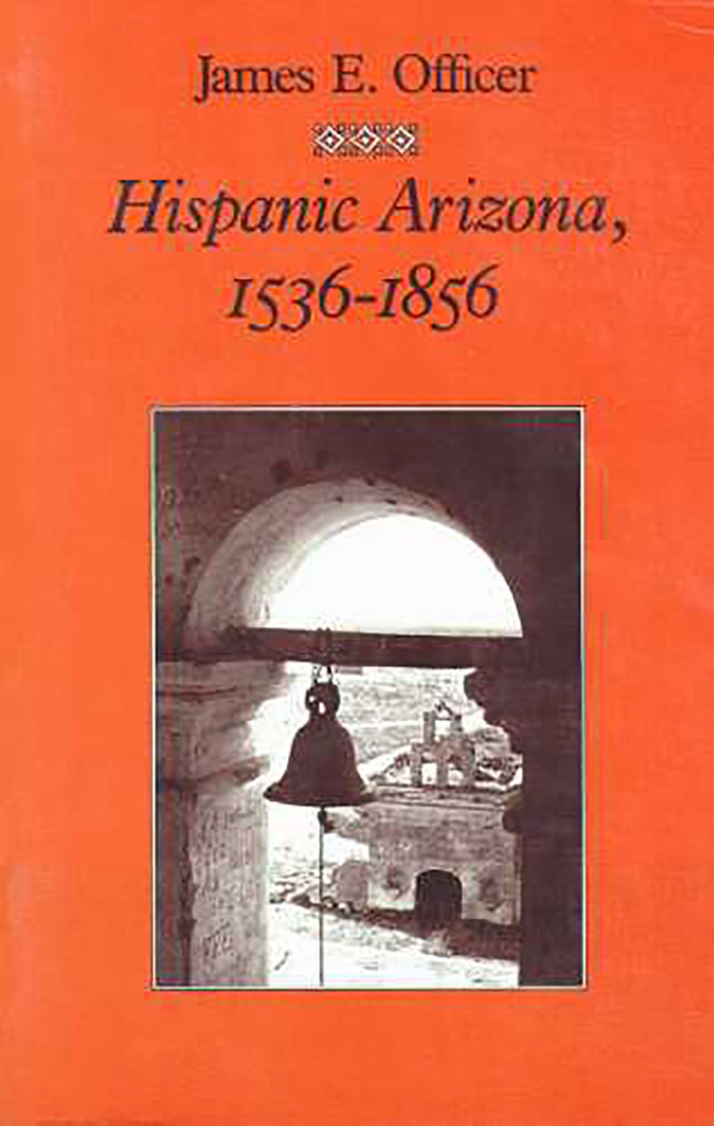 Hispanic Arizona, 1536-1856 Social Sciences