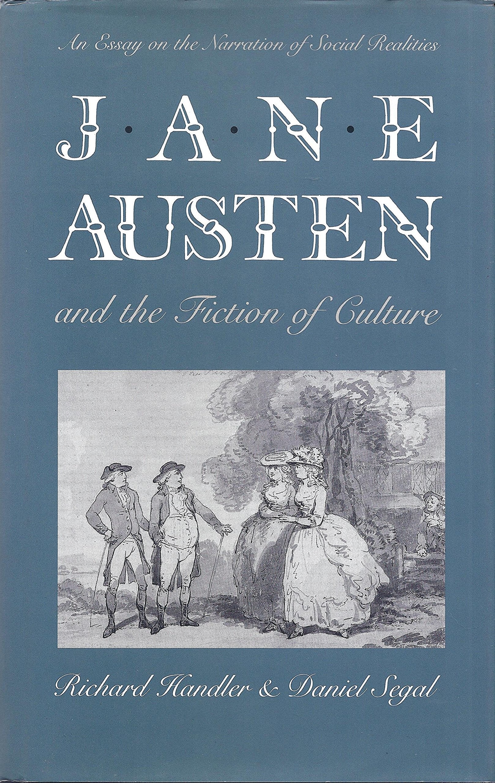 Jane Austen and the Fiction of Culture: An Essay on the Narration of Social Realities (The Anthropology of Form and Meaning) General education