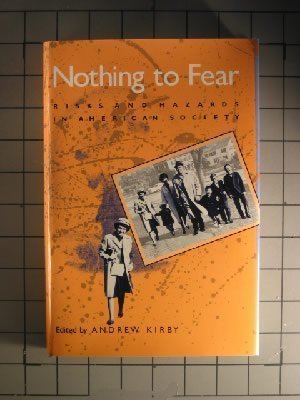 Nothing to Fear: Risks and Hazards in American Society Books