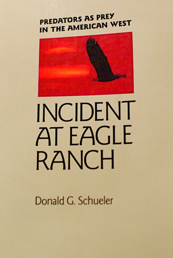 Incident at Eagle Ranch: Predators As Prey in the American West Business, Finance & Career