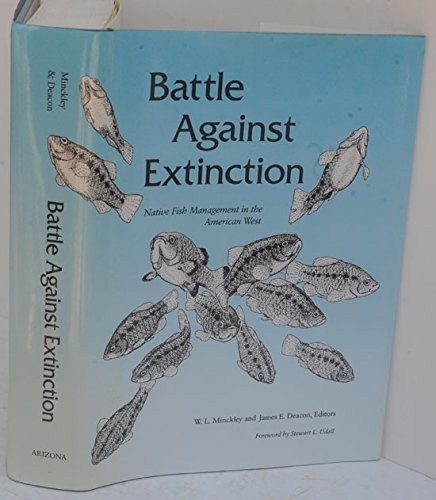 Battle Against Extinction: Native Fish Management in the American West Business, Finance & Career