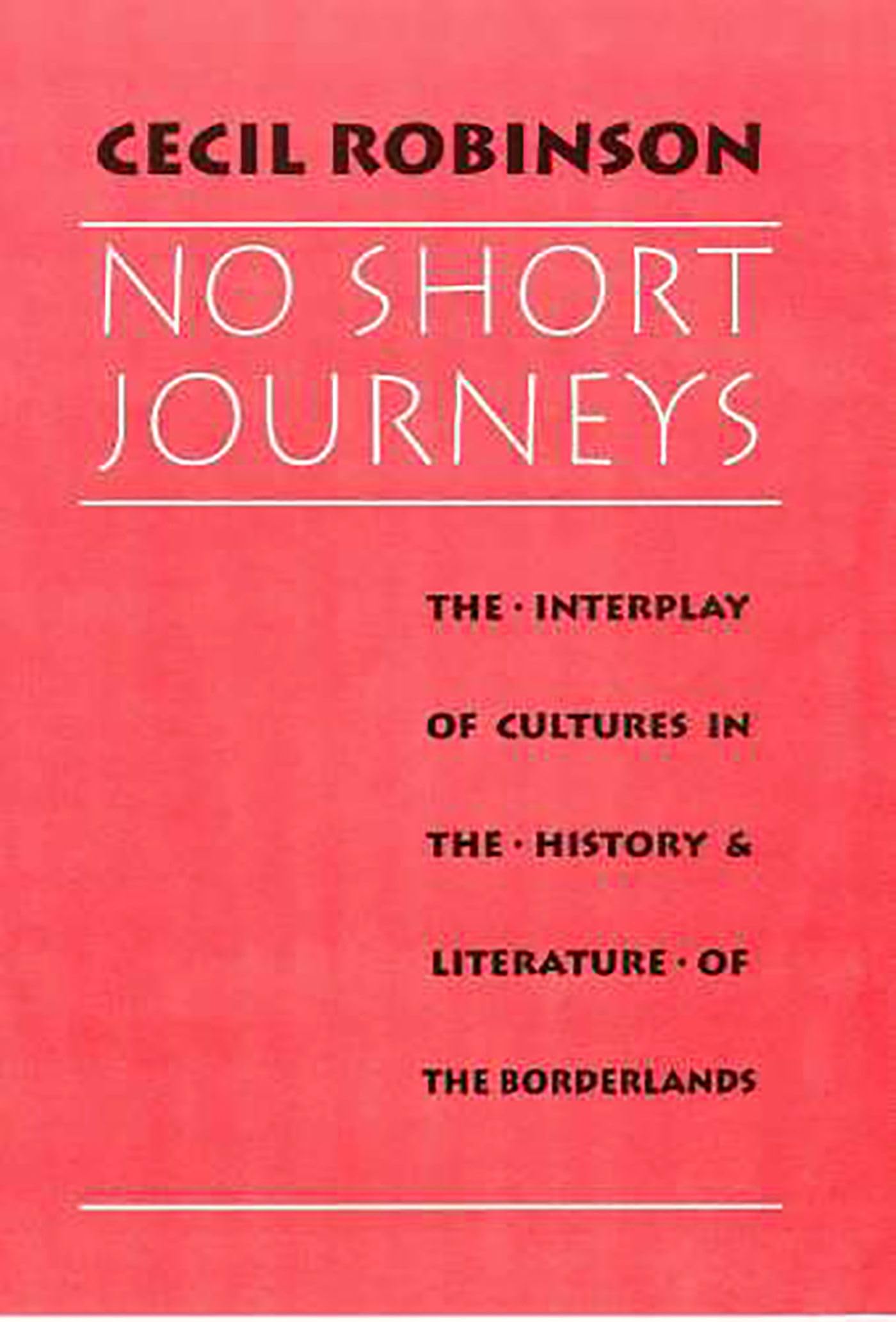 No Short Journeys: The Interplay of Cultures in the History and Literature of the Borderlands Social Sciences